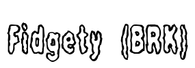 Fidgety (BRK) Font Image