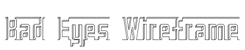 Bad Eyes Wireframe Font Image