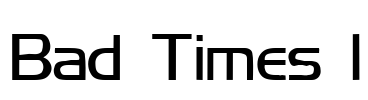Bad Times 1 Font Image