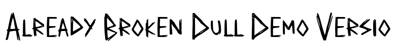 Already Broken Dull Demo Versio Font Image