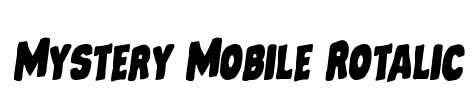 Mystery Mobile Rotalic Font Image