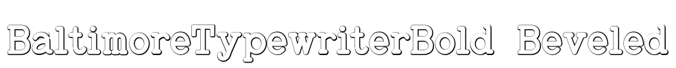 BaltimoreTypewriterBold Beveled Font Image