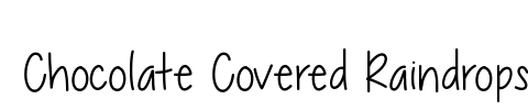 Chocolate Covered Raindrops Font Image