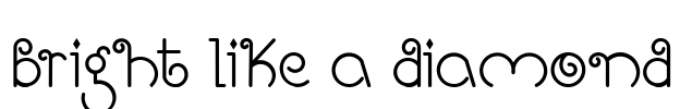 Bright Like A Diamond Font Image