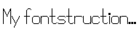 My fontstruction... Font Image