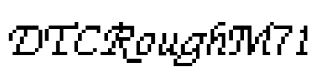 DTCRoughM71 Font Image