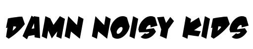 Damn Noisy Kids Font Image