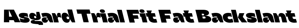 Asgard Trial Fit Fat Backslant