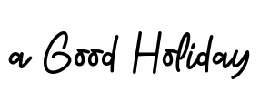 a Good Holiday
