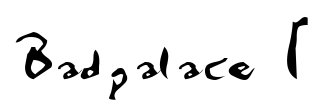 Badpalace 1 Font Image