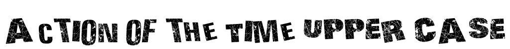 Action of the Time UPPER CASE Font Image