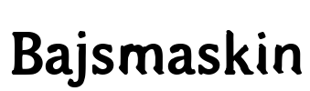Bajsmaskin Font Image