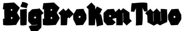 BigBrokenTwo Font Image