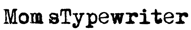Mom´sTypewriter