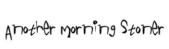 Another Morning Stoner