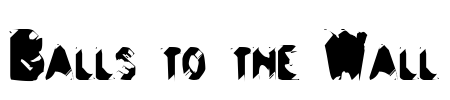 Balls to the Wall Font Image