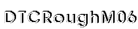 DTCRoughM06 Font Image