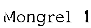 Mongrel 1 Font Image