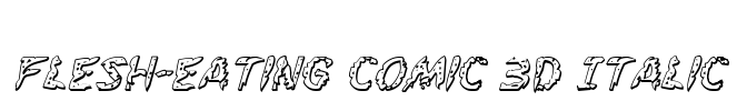 Flesh-Eating Comic 3D Italic