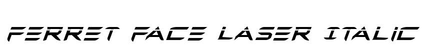 Ferret Face Laser Italic Font Image