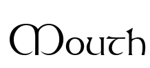 Mouth