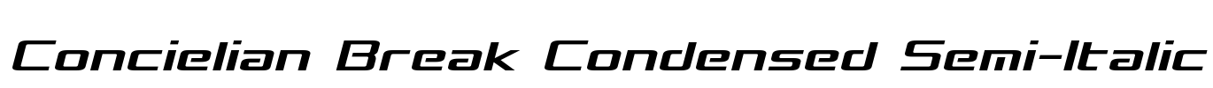 Concielian Break Condensed Semi-Italic