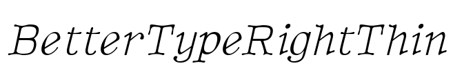 BetterTypeRightThin Font Image