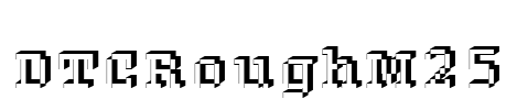 DTCRoughM25 Font Image