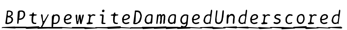 BPtypewriteDamagedUnderscored