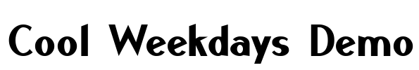 Cool Weekdays Demo