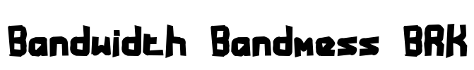 Bandwidth Bandmess BRK Font Image
