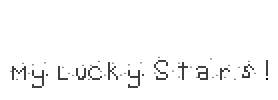 My Lucky Stars!