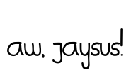 Aw, Jaysus!