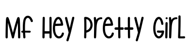 Mf Hey Pretty Girl Font Image