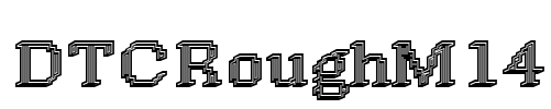 DTCRoughM14 Font Image