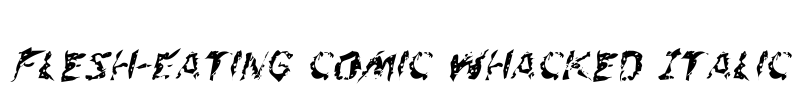 Flesh-Eating Comic Whacked Italic