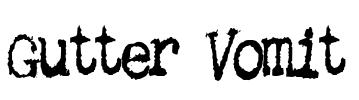 Gutter Vomit