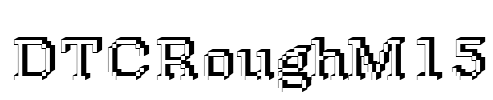 DTCRoughM15 Font Image