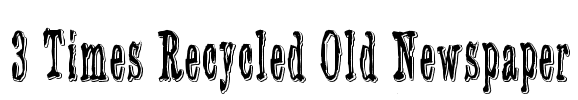 3 Times Recycled Old Newspaper Font Image