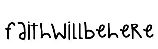 FaithWillBeHere Font Image
