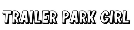 Trailer Park Girl