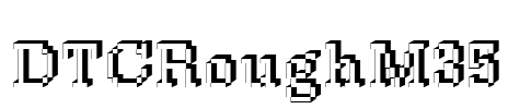 DTCRoughM35 Font Image
