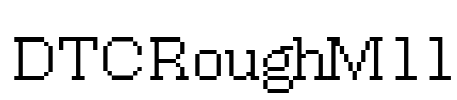 DTCRoughM11 Font Image