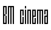 BM cinema