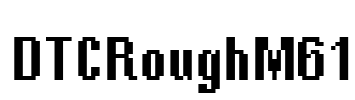 DTCRoughM61 Font Image