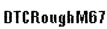 DTCRoughM67 Font Image