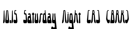 10.15 Saturday Night [R] (BRK)