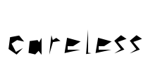 careless