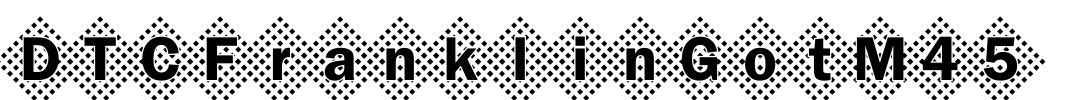 DTCFranklinGotM45 Font Image