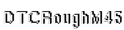 DTCRoughM45 Font Image
